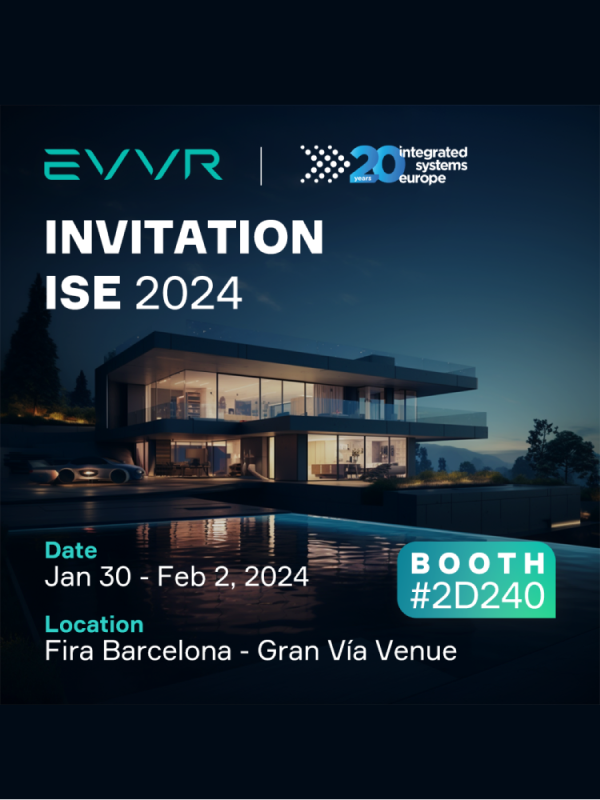 EVVR to Unveil Innovative Smart Home Solutions at ISE 2024 Barcelona